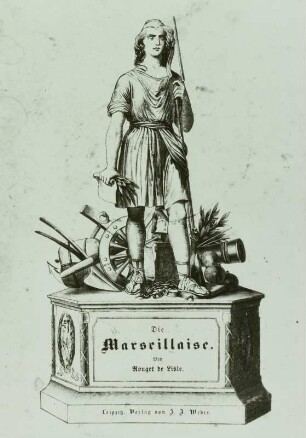 Die Marseillaise : De Lisle, Claude Joseph Rouget: Die Marseillaise. Titel-Illustration von Nicolas-Toussaint Charlet. Druck Leipzig, 1848