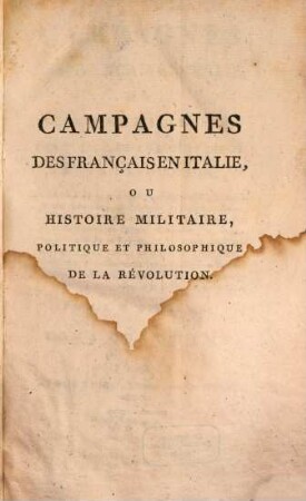 Campagnes Des Français En Italie, Ou Histoire Militaire, Politique Et Philosophique De La Révolution : Contenant ce qui s'est passé de relatif à la République française, en Afrique, à Naples, à Rome, ..., 4