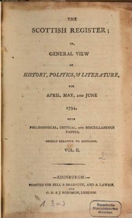 The Scottish register or general view of history, politics & literature for .... 2. 1794 = Apr. - Juni