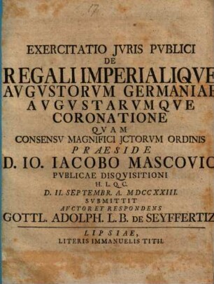 Exercitatio Jvris Pvblici De Regali Imperialiqve Avgvstorvm Germaniae Avgvstarvmqve Coronatione