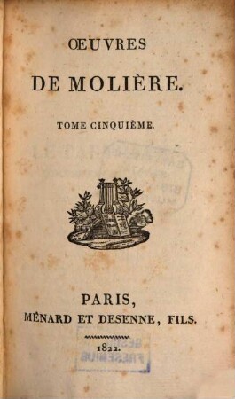 Oeuvres de Molière, 5. Le Tartuffe. Amphitryon. George Dandin, ou Le Mari confondu. Intermèdes de George Dandin. - 362 S. : 3 Ill.