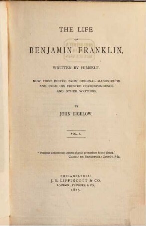 The Life of Benjamin Franklin, written by himself, 1