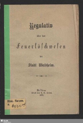 [Hauptbd]: Regulativ über des Feuerlöschwesen der Stadt Waldheim