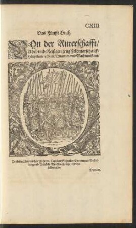 Das Fünfft Buch. Von der Ritterschafft/ Adel/ und Reisigen zeug Feldmarschalck/ Häuptleuten/ Rott/ Quartier/ und Wachtmeistern ...