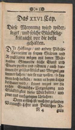 Das XXVI. Cap. Diese Meynung wird widerleget / und solche Glückseligkeit nicht vor die beste gehalten