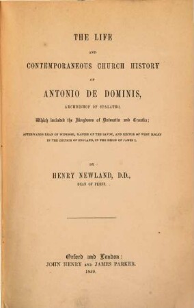 The life and contemporaneous church history of Antonio De Dominis, archbishop of Spalatro