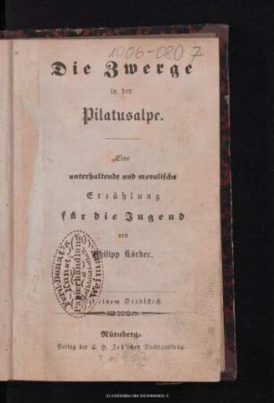 Die Zwerge in der Pilatusalpe : eine unterhaltende und moralische Erzählung für die Jugend