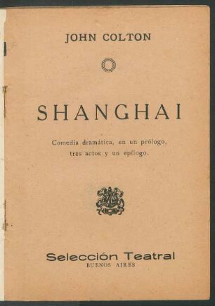 Shanghai : comedia dramática, en un prólogo, tres actos y un epílogo