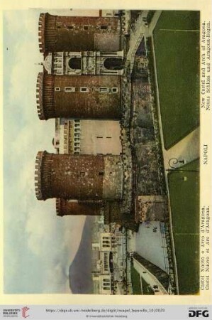 Napoli – Castel Nuovo e Arco d’Aragona. – Castel Nuovo et Arc d’Aragona. – New Castel and Arch of Aragona. – Neues Schloss und Aragona-Bogen.