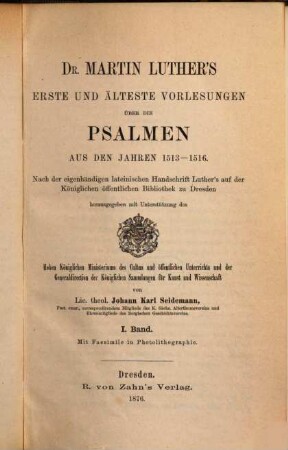Doctoris Martini Lutheri Scholae Ineditae De Psalmis Habitae Annis 1513 - 1516 : e codice ms. Bibliothecae Regiae Dresdensis. 1