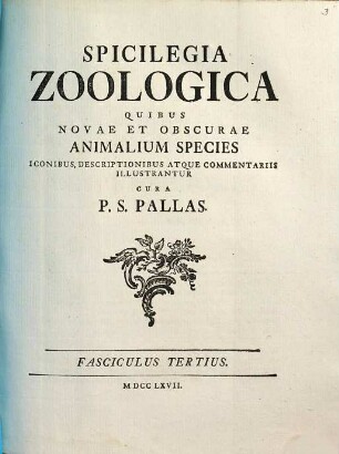 Spicilegia Zoologica : Quibus Novae Imprimis Et Obscurae Animalium Species Iconibus, Descriptionibus Atque Commentariis Illustrantur, Fasciculus Tertius
