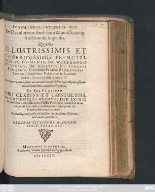 Disputatio Feudalis XII. De Devolutione feudi finiti & amissi, eiusq[ue] fructibus & Impensis