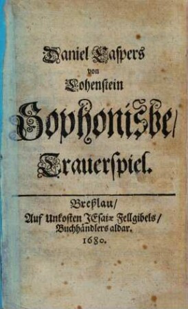 Daniel Caspers von Lohenstein Sophonisbe : Trauerspiel
