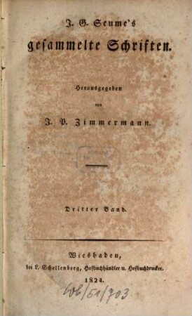 J. G. Seume's gesammelte Schriften. 3. (1824). - XXII, 347 S. - Enth. u.a.: Mein Sommer 1805. Apokryphen