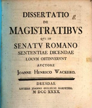 Diss. de magistratibus, qui in senatu Romano sententiae dicendae locum obtinuerunt