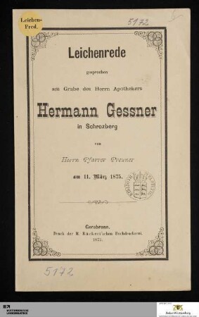 Leichenrede gesprochen am Grabe des Herrn Apothekers Hermann Gessner in Schrozberg