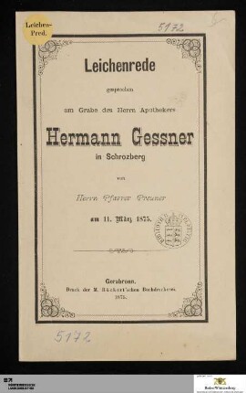 Leichenrede gesprochen am Grabe des Herrn Apothekers Hermann Gessner in Schrozberg