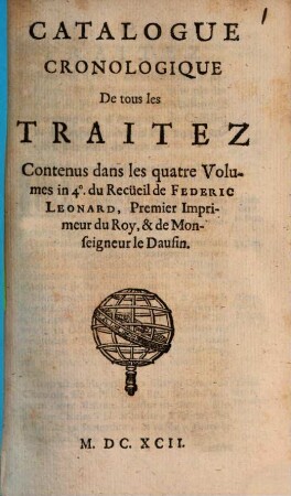 Catalogue chronologique de tous les Traitéz ... dans le Recueil de Federic Leonard