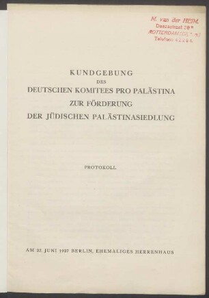 Kundgebung des deutschen Komitees pro Palästina zur Förderung der jüdischen Palästinasiedlung : Protokoll ; am 27. Juni 1927, Berlin, ehemaliges Herrenhaus