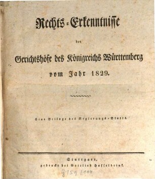 Rechts-Erkenntnisse der Gerichtshöfe des Königreichs Württemberg : vom Jahr ... 1829, 1829