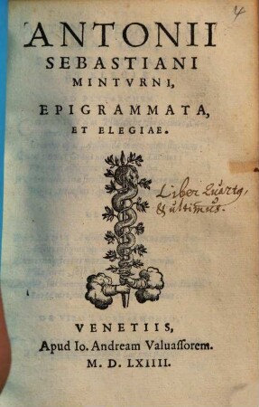 Antonii Sebastiani Minturni epigrammata et elegiae