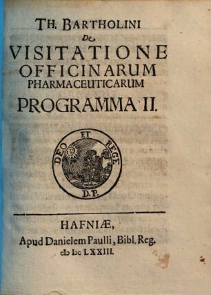 Thomae Bartholini De Visitatione Officinarum Pharmaceuticarum : Programma. II.