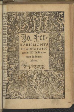 Jo. Ferrarii, Montani, Adnotationes in IIII Institutionum Iustiniani libros