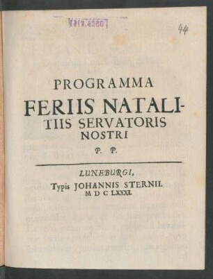Programma Feriis Natalitiis Servatoris Nostri P.P. : [P.P. Luneburgi d. XXV. Decembr. Anno MDCLXXXI.]