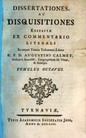 Dissertationes, Ac Disquisitiones : Excerptae Ex Commentario Literali In omnes Veteris Testamenti Libros. 8