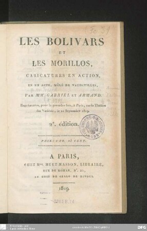Les Bolivars et les Morillos : caricatures en action, en un acte, mêlé de vaudevilles ; représentées, pour la première fois, à Paris, sur le Théâtre des Variétés, le 11 Septembre 1819