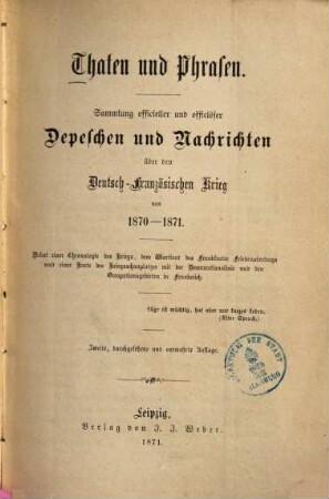 Thaten und Phrasen : Sammlung officieller und officiöser Depeschen und Nachrichten über den Deutsch-Französischen Krieg von 1870 - 1871