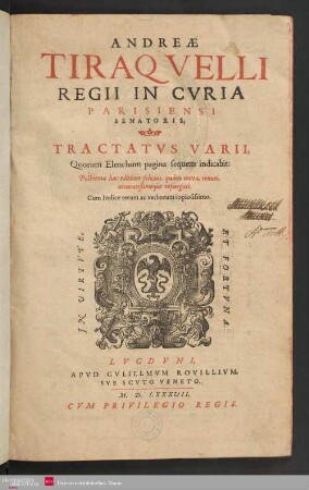 Andreae Tiraquelli Tractatus varii : quorum elenchum pagina sequens indicabit ...