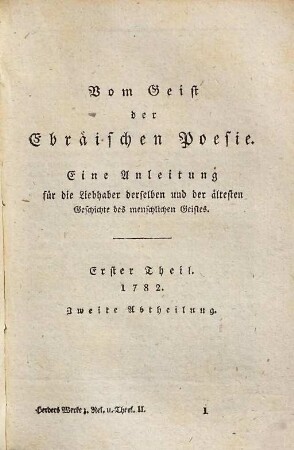 Vom Geist der Ebräischen Poesie : eine Anleitung für die Liebhaber derselben und der ältesten Geschichte des menschlichen Geistes. 1,2/2,1