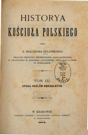Historya Kościoła polskiego : Przez x. Melchiora Bulińskiego. 3