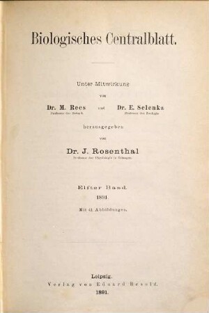 Biologisches Zentralblatt : an international journal of cell biology, genetics, evolution and theoretical biology. 11. 1891/92