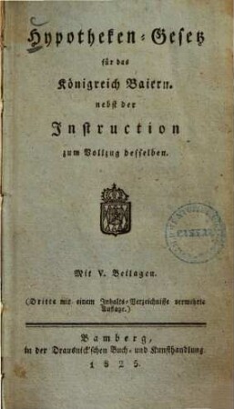 Hypotheken-Gesetz für das Königreich Baiern : nebst der Instruction zum Vollzug desselben