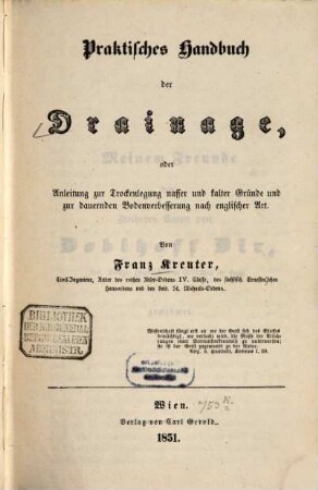 Praktisches Handbuch der Drainage, oder Anleitung zur Trockenlegung nasser und kalter Gründe und zur dauernden Bodenverbesserung nach englischer Art