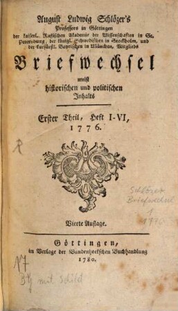 August Ludwig Schlözers ... Briefwechsel, meist historischen und politischen Inhalts. 1. 1776 (1780), Heft 1 - 6