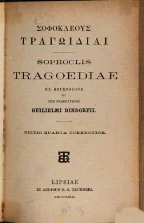 Sophoclis tragoediae ex recensione et cum praefatione Guilielmi Dindorfii