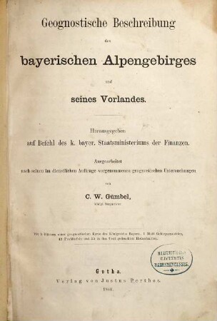 Geognostische Beschreibung des Königreichs Bayern, 1,[1]. Geognostische Beschreibung des bayerischen Alpengebirges und seines Vorlandes