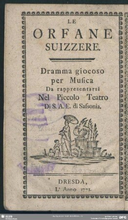 Die Waysen in der Schweitz : Ein scherzhaftes Singespiel, aufgeführet auf dem kleinen Churfürstl. Sächßl. Schauplatze