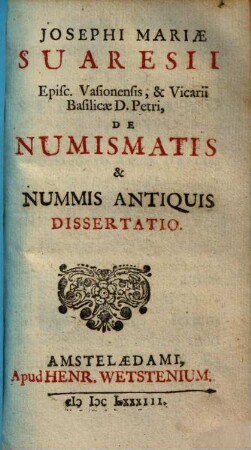 De numismatis & nummis antiquis dissertatio