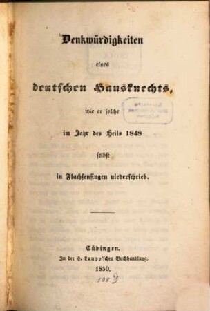 Denkwürdigkeiten eines deutschen Hausknechts, wie er solche im Jahr des Heils 1848 selbst in Flachsenfingen niederschrieb