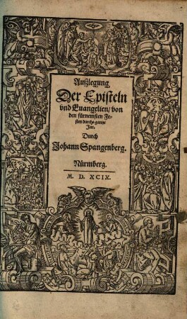 Postilla, Das ist Außlegung der Episteln und Evangelien auff alle Sontag und fürnembsten Fest durchs gantze Jar : für junge Christen, Knaben und Mägdlein in Fragstück verfasset. [3], Außlegung der Episteln und Evangelien von den fürnemsten Festen durchs gantze Jar