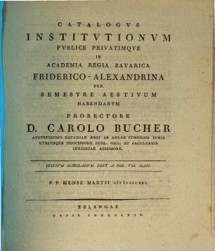 Catalogus institutionum in Academia Regia Bavarica Friderico-Alexandrina per semestre publice privatimque habendarum. 1821, 1821. Sem. aest.
