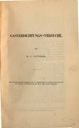 Gasverdichtungs-Versuche : (Separatabdruck aus den Sitz.-berichten des k. Ak. d. W., math.-nat. Cl., Bd. XII, p. 199.)