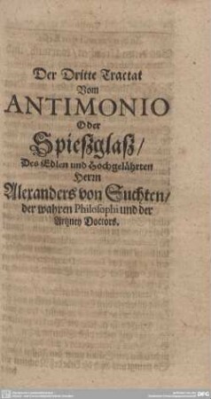 Der Dritte Tractat. Vom Antimonio Oder Spießglaß.