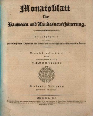 Monatsblatt für Bauwesen und Landesverschönerung : herausgegeben von einer gemeinschaftlichen Deputation der Vereine für Landwirthschaft und Polytechnik in Baiern. 7. 1827