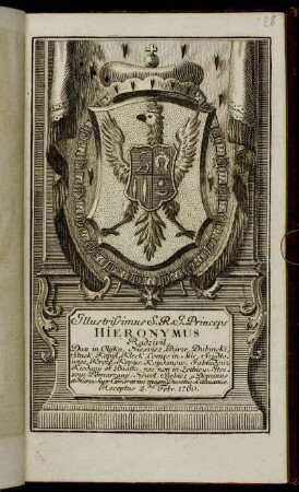 Illustrissimus S.R.I. Princeps Hieronymus Radzivil Dux in Olijka, Niesviez, Birze, Dubincki, Stuck … Dominus et Hæres, Supr. Camerarius magni Ducatus Lithuaniae. Receptus 2.da Febr. 1760