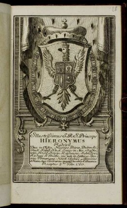 Illustrissimus S.R.I. Princeps Hieronymus Radzivil Dux in Olijka, Niesviez, Birze, Dubincki, Stuck … Dominus et Hæres, Supr. Camerarius magni Ducatus Lithuaniae. Receptus 2.da Febr. 1760